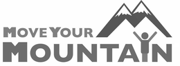 MOVE YOUR MOUNTAIN trademark