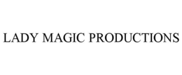 LADY MAGIC PRODUCTIONS trademark