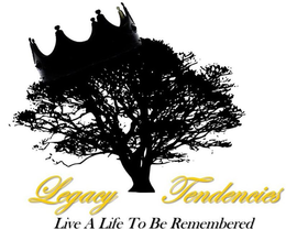 LEGACY TENDENCIES LIVE A LIFE TO BE REMEMBERED trademark