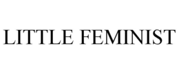 LITTLE FEMINIST trademark