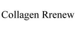 COLLAGEN RRENEW trademark