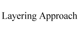 LAYERING APPROACH trademark