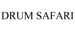DRUM SAFARI trademark
