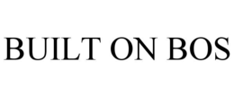 BUILT ON BOS trademark