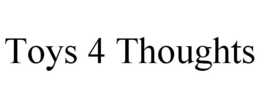 TOYS 4 THOUGHTS trademark