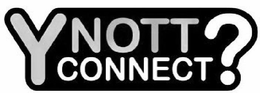 YNOTT? CONNECT trademark