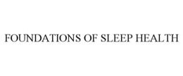 FOUNDATIONS OF SLEEP HEALTH trademark