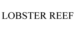 LOBSTER REEF trademark