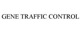GENE TRAFFIC CONTROL trademark