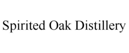 SPIRITED OAK DISTILLERY trademark