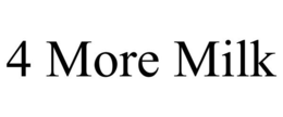 4 MORE MILK trademark