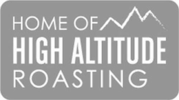 HOME OF HIGH ALTITUDE ROASTING trademark