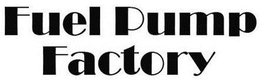 FUEL PUMP FACTORY trademark