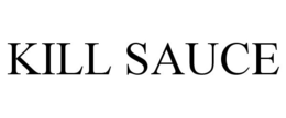 KILL SAUCE trademark