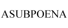 ASUBPOENA trademark