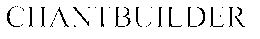 CHANTBUILDER trademark
