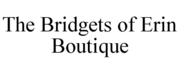 THE BRIDGETS OF ERIN BOUTIQUE trademark