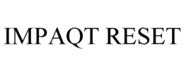 IMPAQT RESET trademark