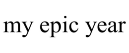 MY EPIC YEAR trademark