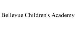BELLEVUE CHILDREN'S ACADEMY trademark