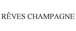 RÊVES CHAMPAGNE trademark