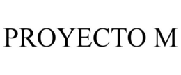 PROYECTO M trademark