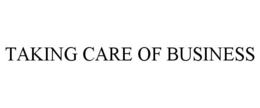 TAKING CARE OF BUSINESS trademark