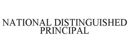 NATIONAL DISTINGUISHED PRINCIPAL trademark