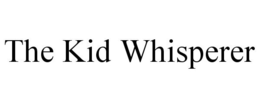 THE KID WHISPERER trademark