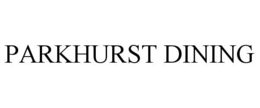 PARKHURST DINING trademark