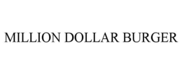MILLION DOLLAR BURGER trademark