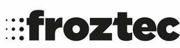 FROZTEC trademark