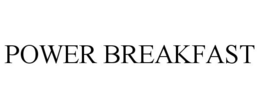 POWER BREAKFAST trademark