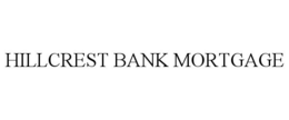 HILLCREST BANK MORTGAGE trademark