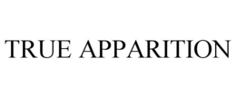 TRUE APPARITION trademark