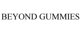 BEYOND GUMMIES trademark