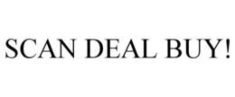 SCAN DEAL BUY! trademark