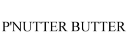 P'NUTTER BUTTER trademark