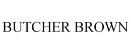 BUTCHER BROWN trademark