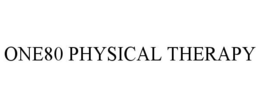 ONE80 PHYSICAL THERAPY trademark