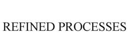 REFINED PROCESSES trademark