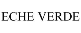 ECHE VERDE trademark
