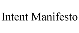 INTENT MANIFESTO trademark