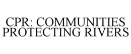 CPR: COMMUNITIES PROTECTING RIVERS trademark