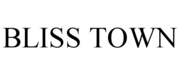 BLISS TOWN trademark