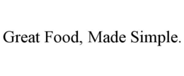 GREAT FOOD, MADE SIMPLE. trademark