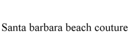 SANTA BARBARA BEACH COUTURE trademark