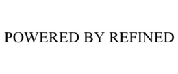 POWERED BY REFINED trademark