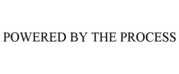 POWERED BY THE PROCESS trademark