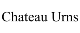CHATEAU URNS trademark